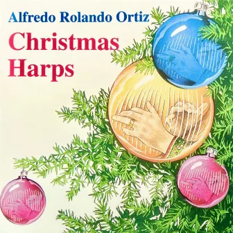 Christmas Harps by Alfredo Rolando Ortiz