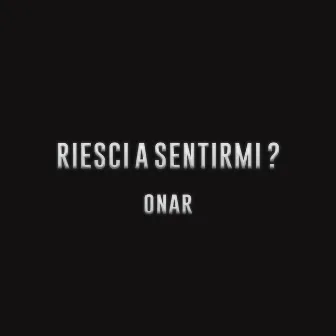 Riesci a sentirmi? by Onar