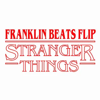 Stranger Things (Remix) by Franklin Beats