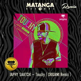 Touchy (Origāmi Remix) by JAPHY SAATCHI