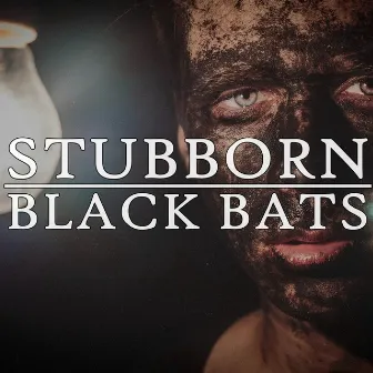 Black Bats by Stubborn