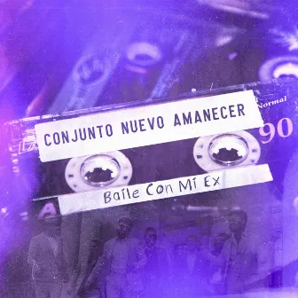 bailé con mi ex by Conjunto Nuevo Amanecer