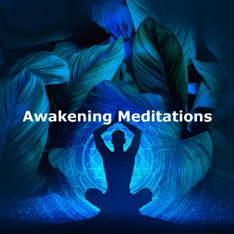 Awakening Meditations by Deep Focus Music