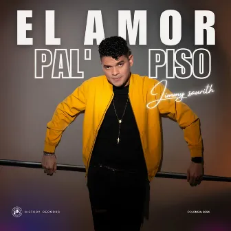 EL AMOR PAL' PISO by Jimmy Saurith Music