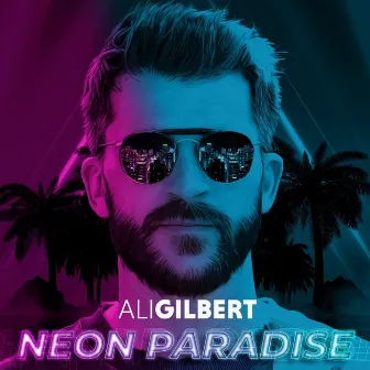 Neon Paradise by Ali Gilbert