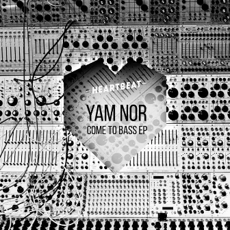 Come To Bass EP by Yam Nor