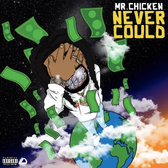 Never Could by Mr.Chicken