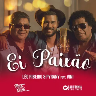 Ei Paixão by Leo Ribeiro & Pyrany