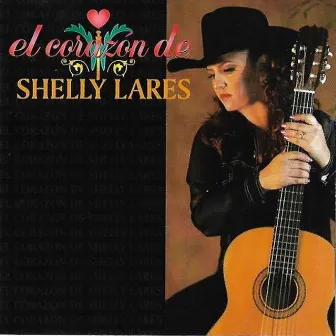 El Corazon De Shelly Lares by Shelly Lares