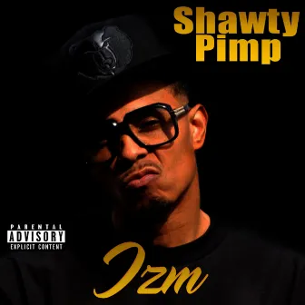 Izm by Shawty Pimp