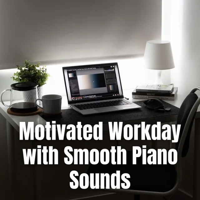 Motivated Workday with Smooth Piano Sounds