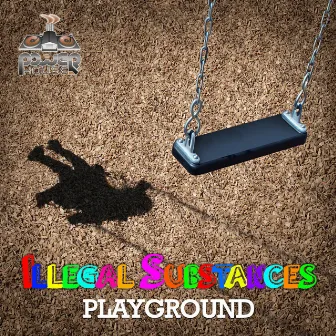 Playground by Illegal Substances