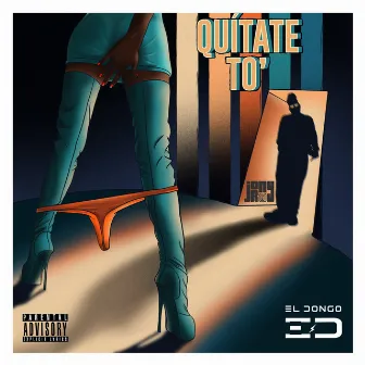 QUITATE TO' by El Dongo