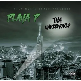 Tha Underworld by Playa P