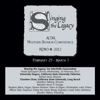 2012 American Choral Directors Association, Western Division (ACDA): Sharing the Legacy (An Interfaith Convocation) by Vance George