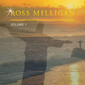 Ross Milligan, Vol. 1 by Ross Milligan