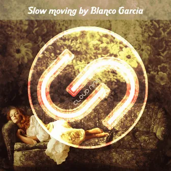 Slow Moving by Blanco Garcia