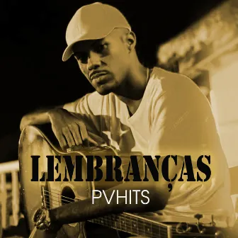 Lembranças by PVHITS