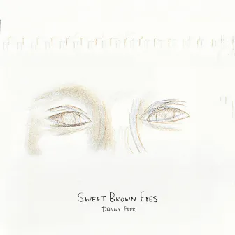 SWEET BROWN EYES by Danny Park