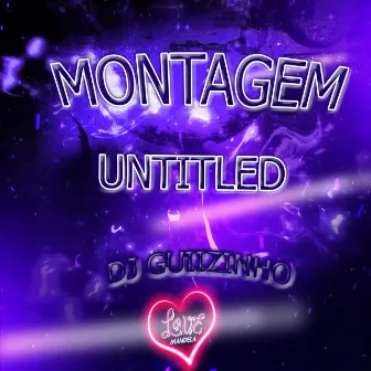 MONTAGEM - UNTITLED by DJ Guiizinho