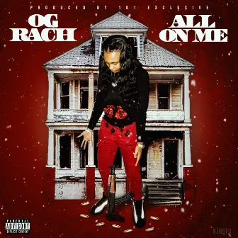 All on Me by Og Rach