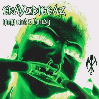 GRAVEDIGGAZ by Lepro$y