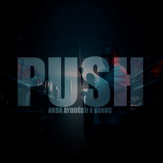 PUSH by Vanos