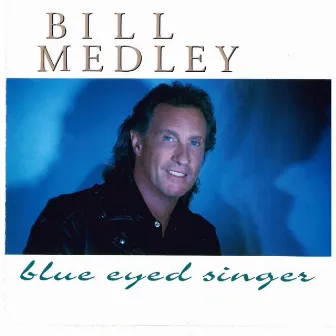 Blue Eyed Singer by Bill Medley