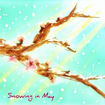 Snowing in May by C.Y. Ing