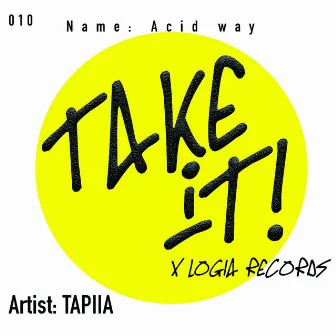 Acid Way (Original mix) by TAPIIA