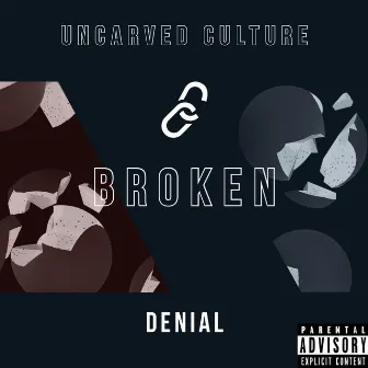 Broken by Denial