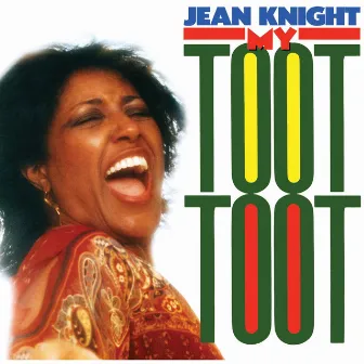 My Toot Toot by Jean Knight