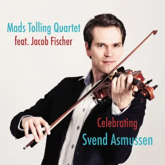 Celebrating Svend Asmussen by Mads Tolling