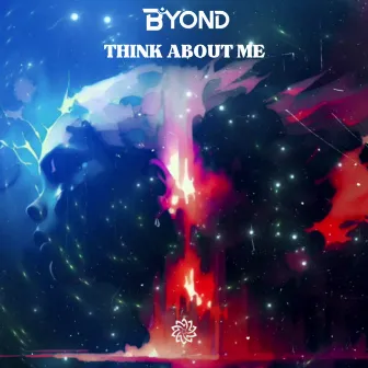 Think About Me by B yond