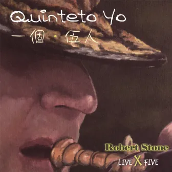 Live Times Five/Quinteto Yo by Robert Stone