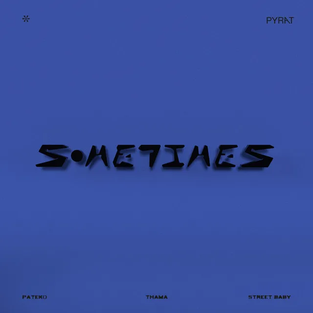 Sometimes (Feat. THAMA, Street Baby)