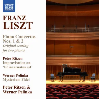 Liszt: Piano Concertos Nos. 1 & 2 (Version for 2 Pianos) - Ritzen: Improvisation on Et incarnatus est by Werner Pelinka