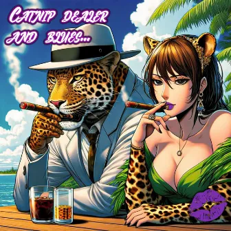 Catnip Dealer, and Blues by Yung Nek0