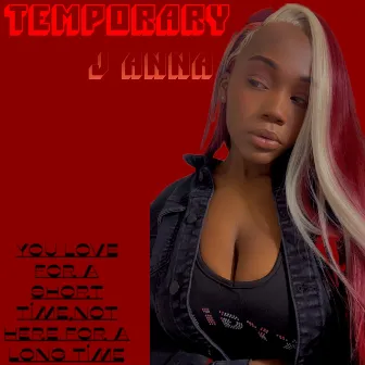 Temporary by J’Anna