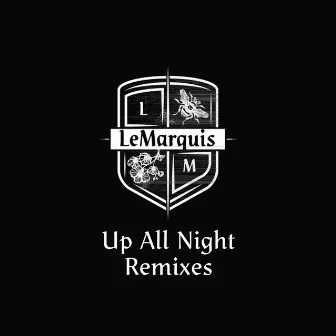 Up All Night (Remixes) by LeMarquis