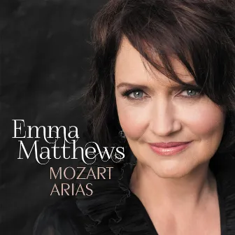 Mozart: Arias by Emma Matthews