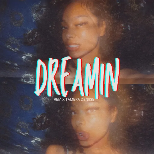 Dreamin - Remix