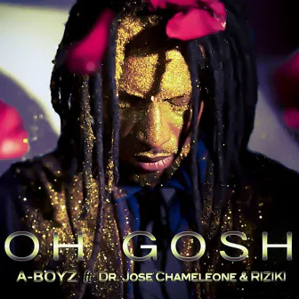 Oh Gosh (feat. Dr Jose Chameleone, Riziki) by A-BOYZ