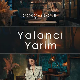 Yalancı Yarim by Gökçe Özgül