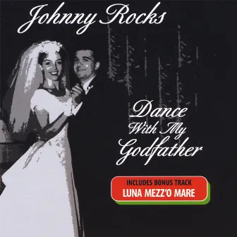 Dance With My Godfather by Johnny Rocks