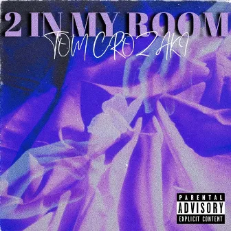 2 in my room by TOM CROZAKI