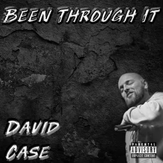 Been Through It by David Case