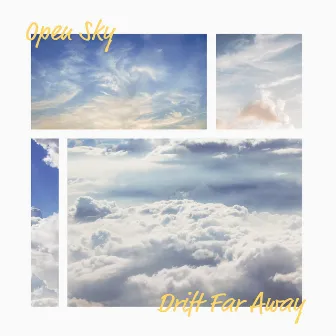 Open Sky by Drift Far Away