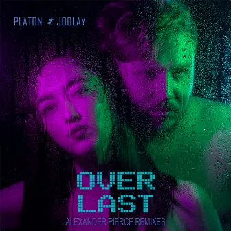 Over, Last (Alexander Pierce Remixes) by Joolay