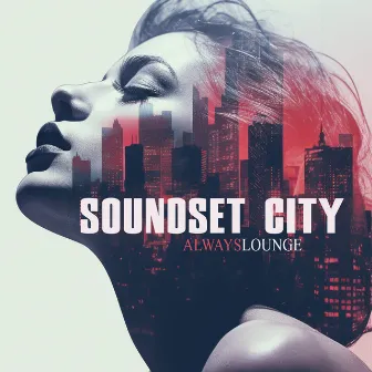 Always Lounge by Soundset City